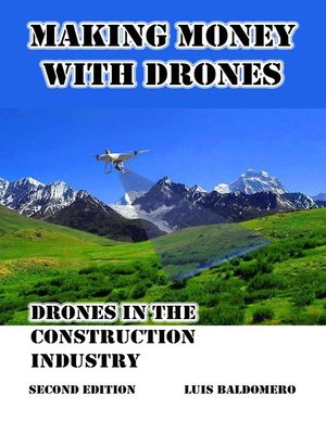 cover image of Making Money With Drones, Drones in the Construction Industry..